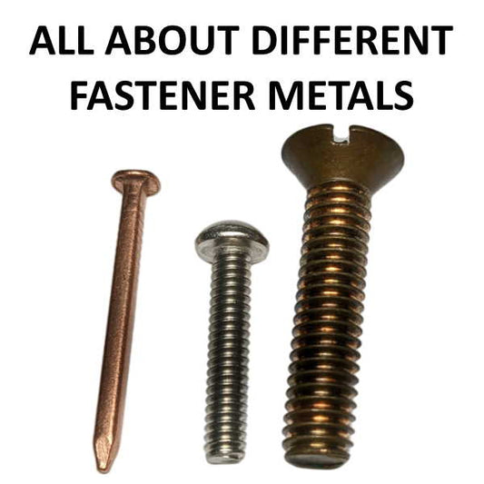 Fastener Metals Compared and Explained