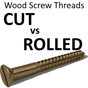 Cut vs Rolled Wood Screw Threads