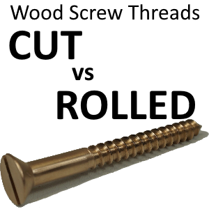 Cut vs Rolled threads on a Wood Screw